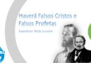 Haverá Falsos Cristos e Falsos Profetas